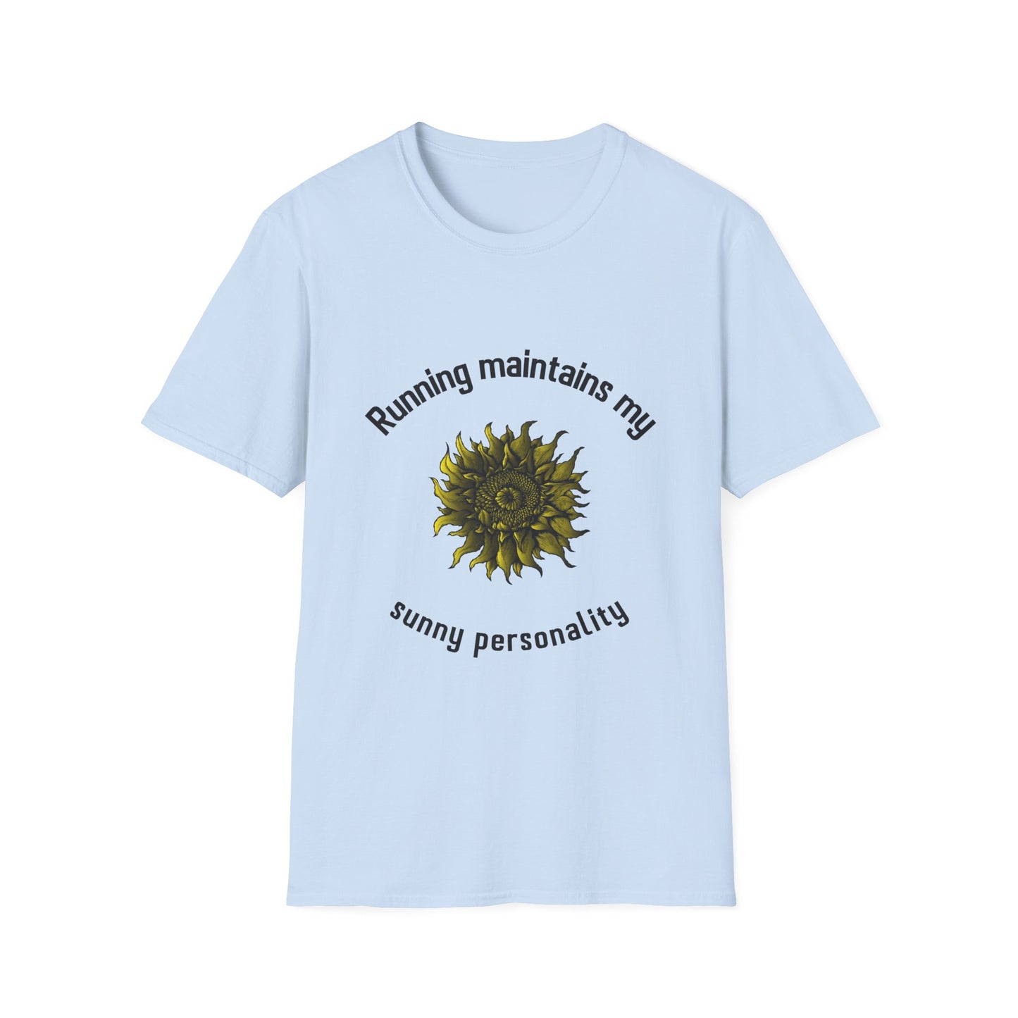 Running maintains my sunny personality T-Shirt